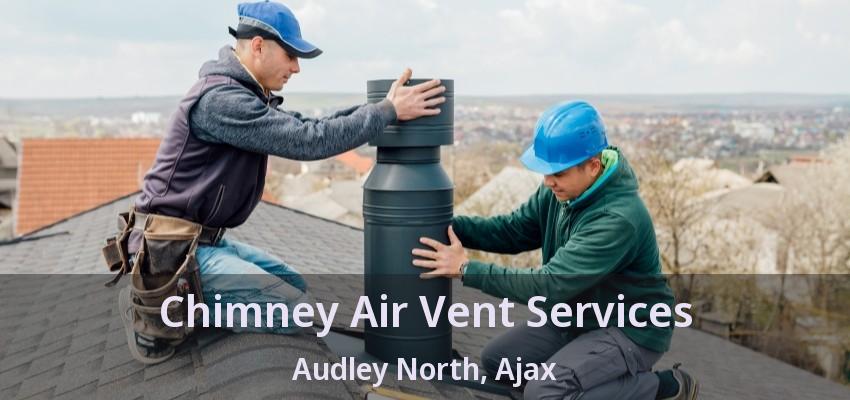 Chimney Air Vent Services Audley North, Ajax - ON