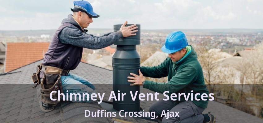 Chimney Air Vent Services Duffins Crossing, Ajax - ON
