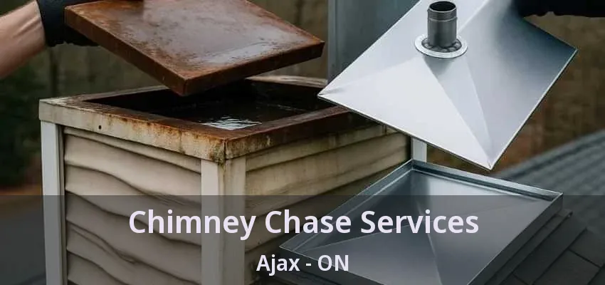 Chimney Chase Services Ajax - ON