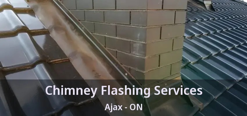 Chimney Flashing Services Ajax - ON