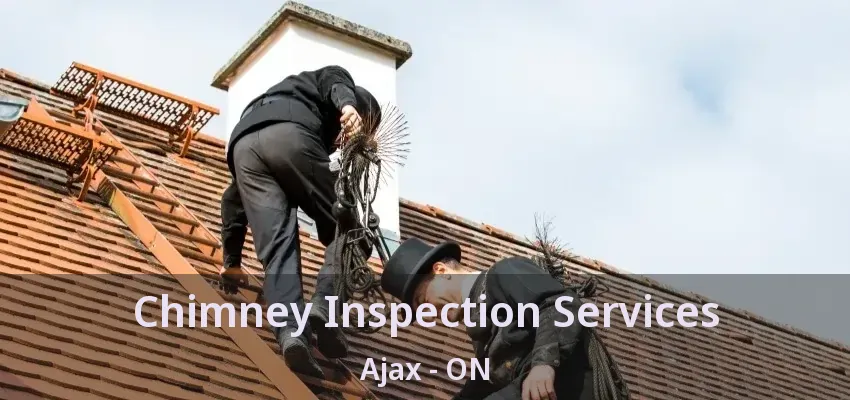 Chimney Inspection Services Ajax - ON