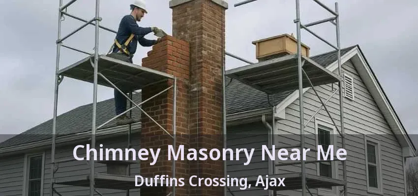 Chimney Masonry Near Me Duffins Crossing, Ajax - ON