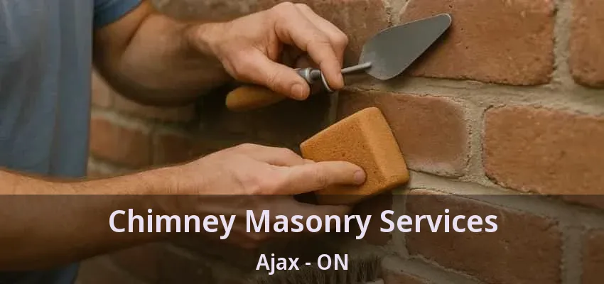 Chimney Masonry Services Ajax - ON