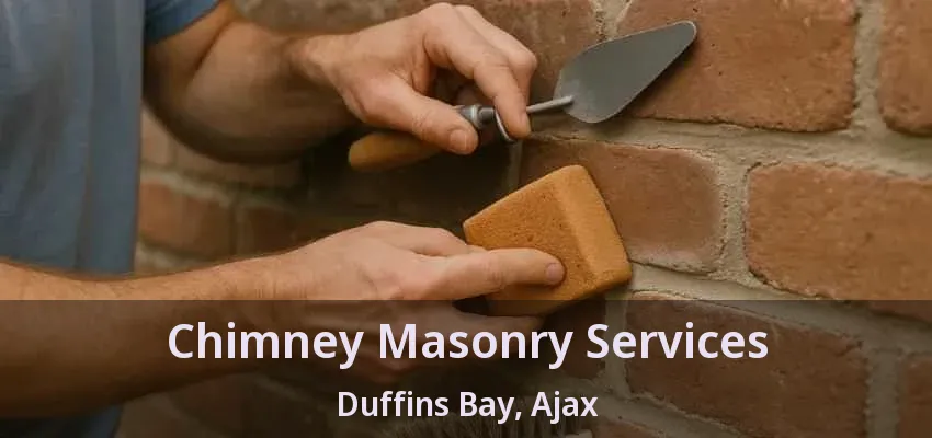 Chimney Masonry Services Duffins Bay, Ajax - ON