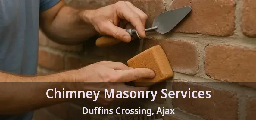 Chimney Masonry Services Duffins Crossing, Ajax - ON