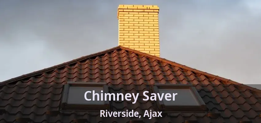 Chimney Saver Riverside, Ajax - ON