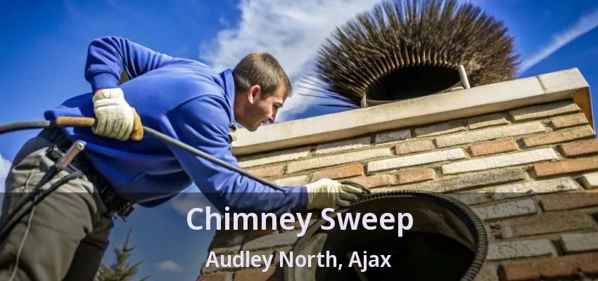 Chimney Sweep Audley North, Ajax - ON