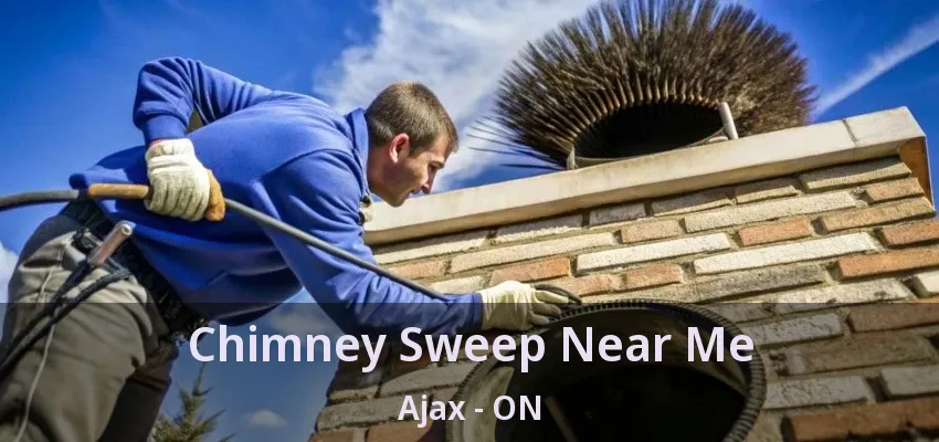 Chimney Sweep Near Me Ajax - ON