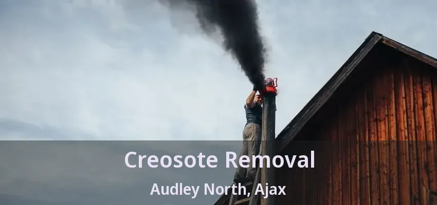 Creosote Removal Audley North, Ajax - ON