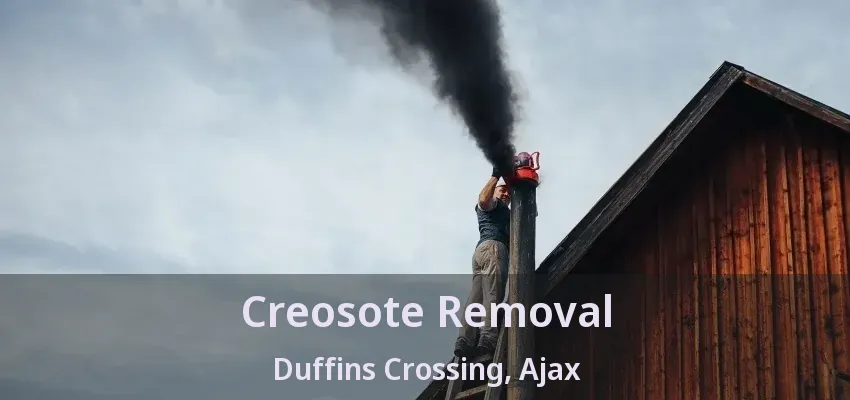 Creosote Removal Duffins Crossing, Ajax - ON