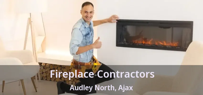 Fireplace Contractors Audley North, Ajax - ON