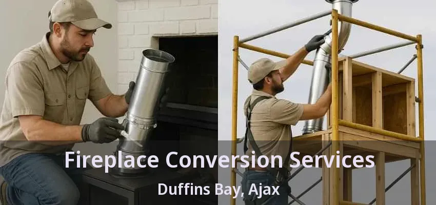Fireplace Conversion Services Duffins Bay, Ajax - ON
