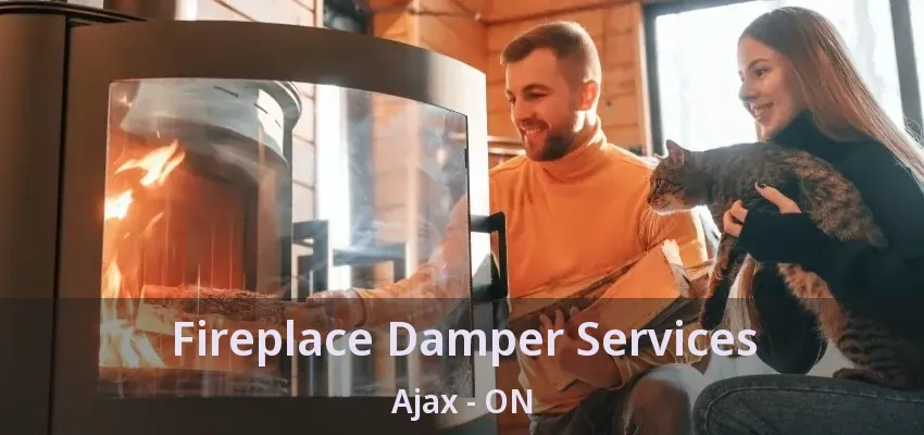Fireplace Damper Services Ajax - ON