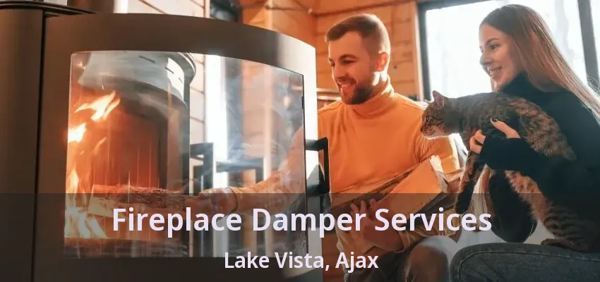 Fireplace Damper Services Lake Vista, Ajax - ON