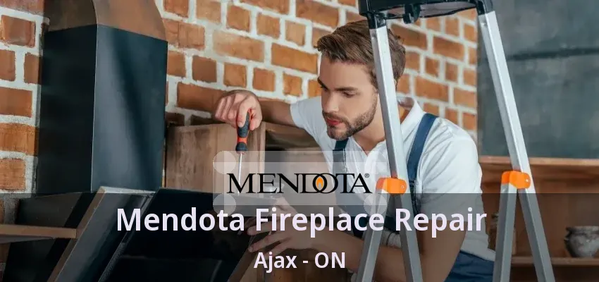 Mendota Fireplace Repair Ajax - ON