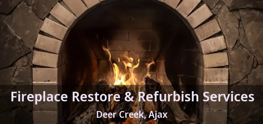 Fireplace Restore & Refurbish Services Deer Creek, Ajax - ON