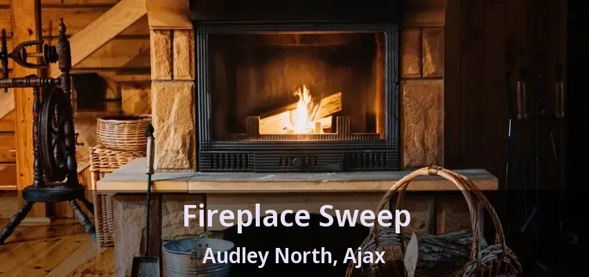 Fireplace Sweep Audley North, Ajax - ON