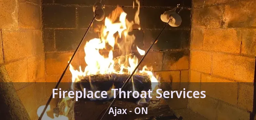 Fireplace Throat Services Ajax - ON