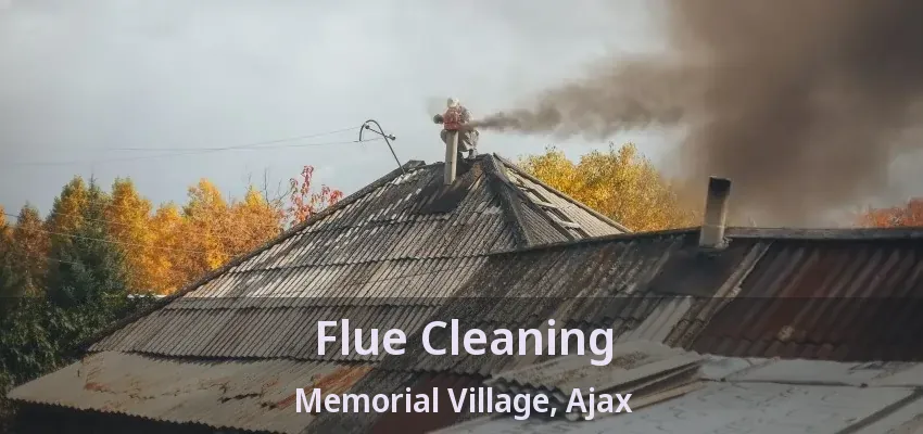 Flue Cleaning Memorial Village, Ajax - ON