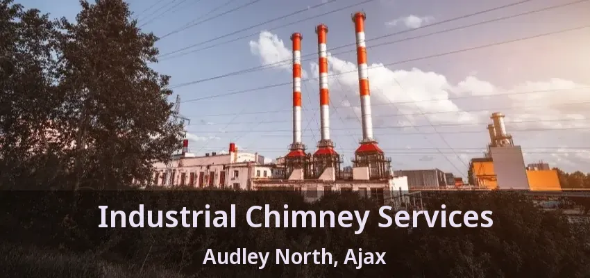 Industrial Chimney Services Audley North, Ajax - ON