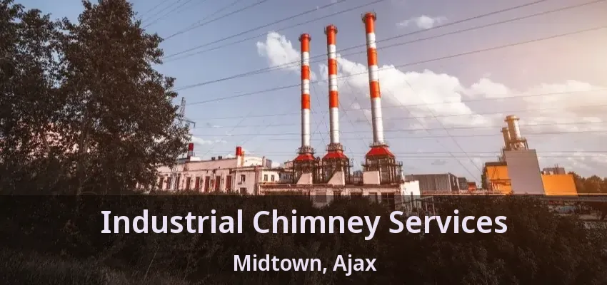 Industrial Chimney Services Midtown, Ajax - ON