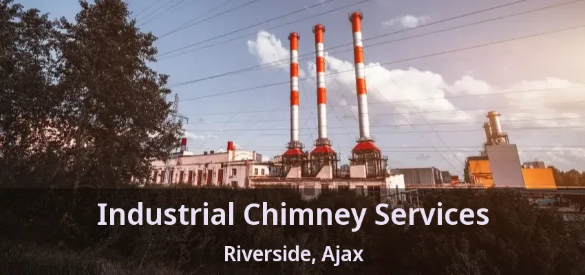 Industrial Chimney Services Riverside, Ajax - ON
