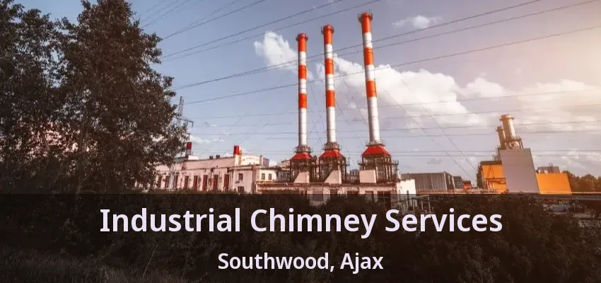 Industrial Chimney Services Southwood, Ajax - ON