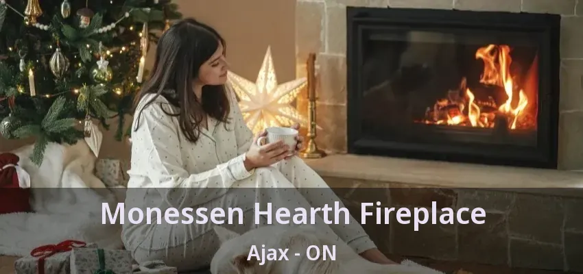 Monessen Hearth Fireplace Ajax - ON