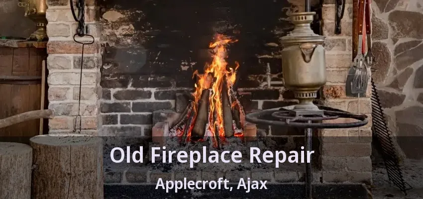 Old Fireplace Repair Applecroft, Ajax - ON
