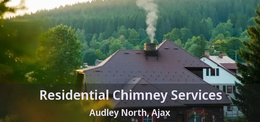 Residential Chimney Services Audley North, Ajax - ON