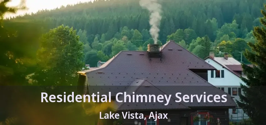 Residential Chimney Services Lake Vista, Ajax - ON